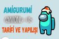 Ami̇gurumi̇ Among Us Tari̇fi̇