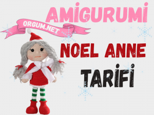 Yılbaşı Amigurumi Tarifleri 3 Amigurumi Noel Anne Tarifi