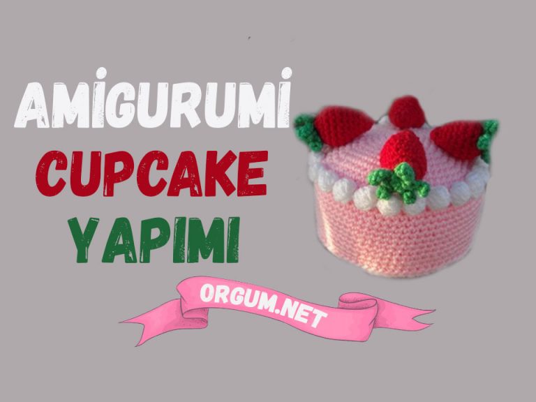 Amigurumi çilekli pasta yapılışı Örgüm