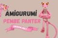 Amigurumi Pembe Panter Tarifi