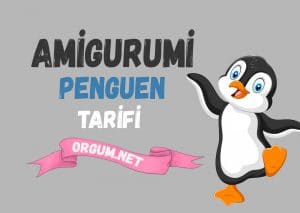 Yılbaşı Amigurumi Tarifleri 38 Amigurumi Bebek Penguen Tarifi