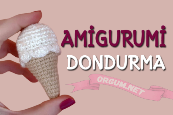 Amigurumi Dondurma