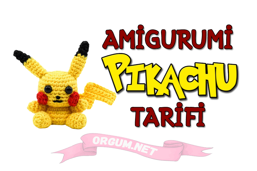 Amigurumi Pikachu Tarifi