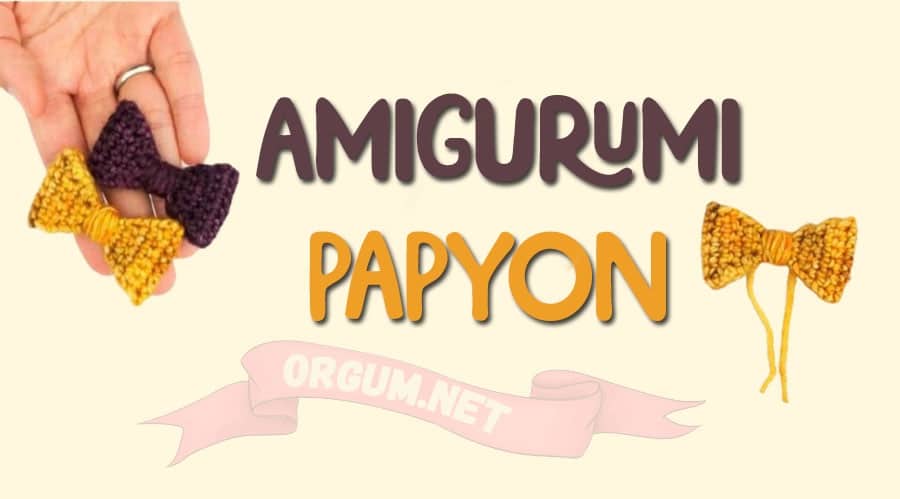 amigurumi papyon yapımı