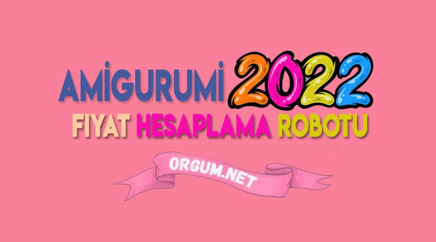Amigurumi Fiyat Hesaplama 2022