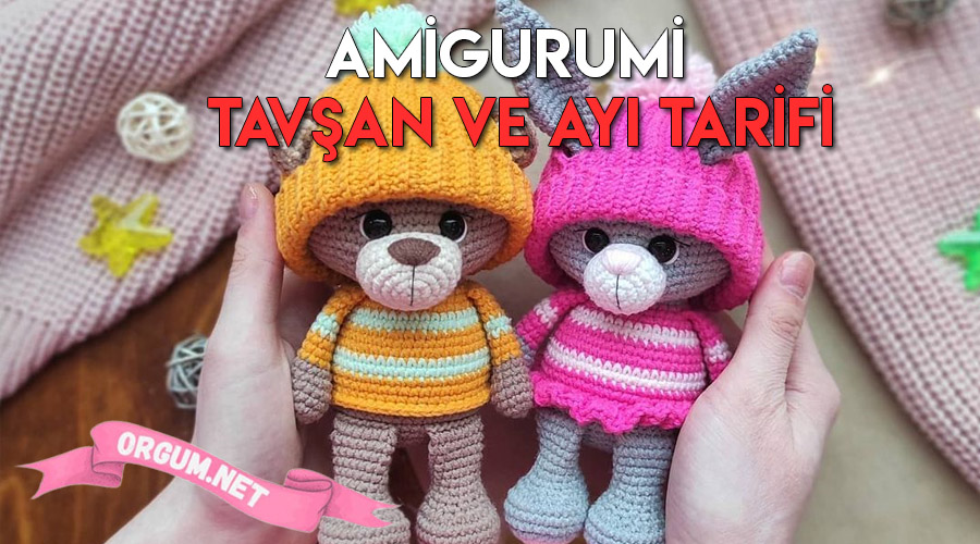 Amigurumi-Tavsan-Ve-Ayi-Tarifi