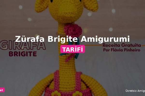 Zürafa Brigite Amigurumi Tarifi: Ücretsiz Ve Detaylı Anlatım 12 Orgum.net - Ücretsiz Örgü Modelleri Ve Amigurumi Tarifleri