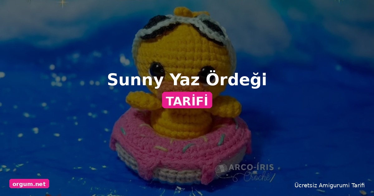 Sunny Yaz Ördeği Amigurumi Tarifi - Ücretsiz Ve Kolay Yapım 1 Orgum.net - Ücretsiz Örgü Modelleri Ve Amigurumi Tarifleri