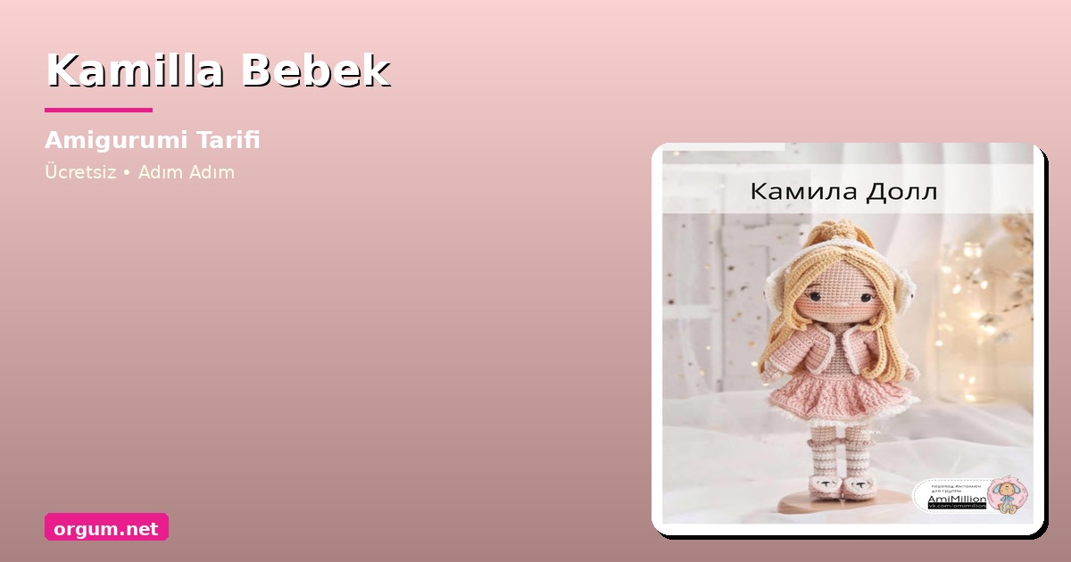 Kamilla Bebek Amigurumi Tarifi: Ücretsiz Ve Detaylı Anlatım 1 Orgum.net - Ücretsiz Örgü Modelleri Ve Amigurumi Tarifleri