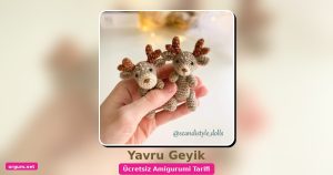 Yılbaşı Amigurumi Tarifleri 21 Yavru Geyik Tarifi – Ücretsiz Amigurumi Yazılı Tarif Ve Yapılışı