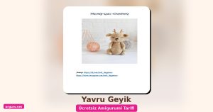 Yılbaşı Amigurumi Tarifleri 22 Yavru Geyik Amigurumi Tarifi: Sevimli Bir Arkadaş Örün