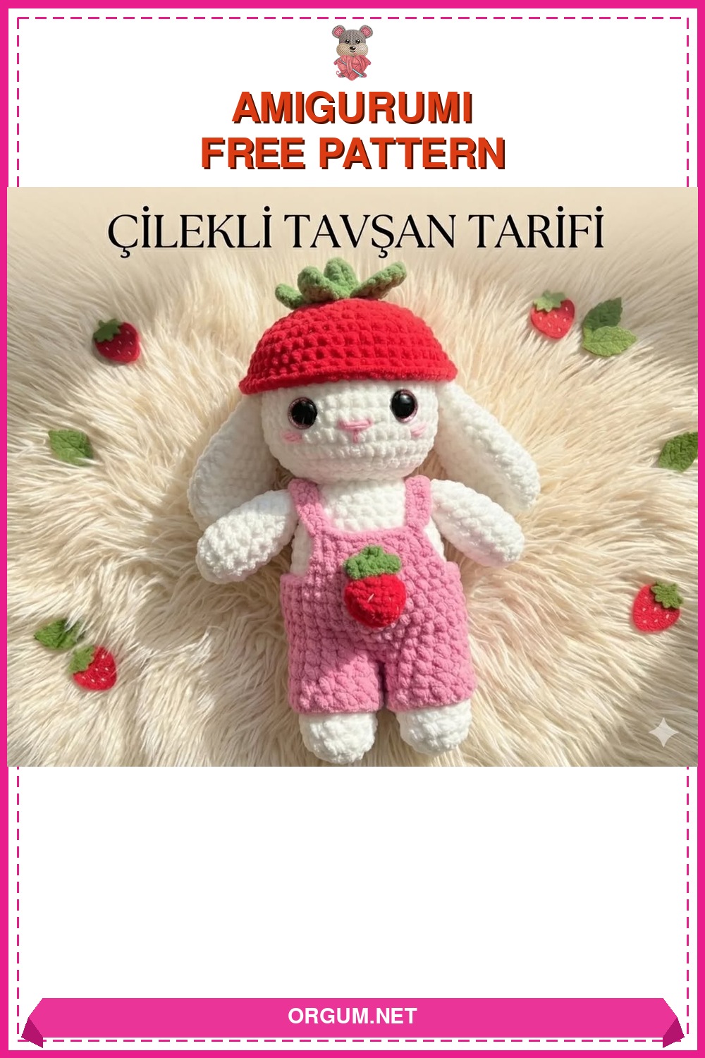 Çilekli Tavşan Amigurumi Tarifi Pin