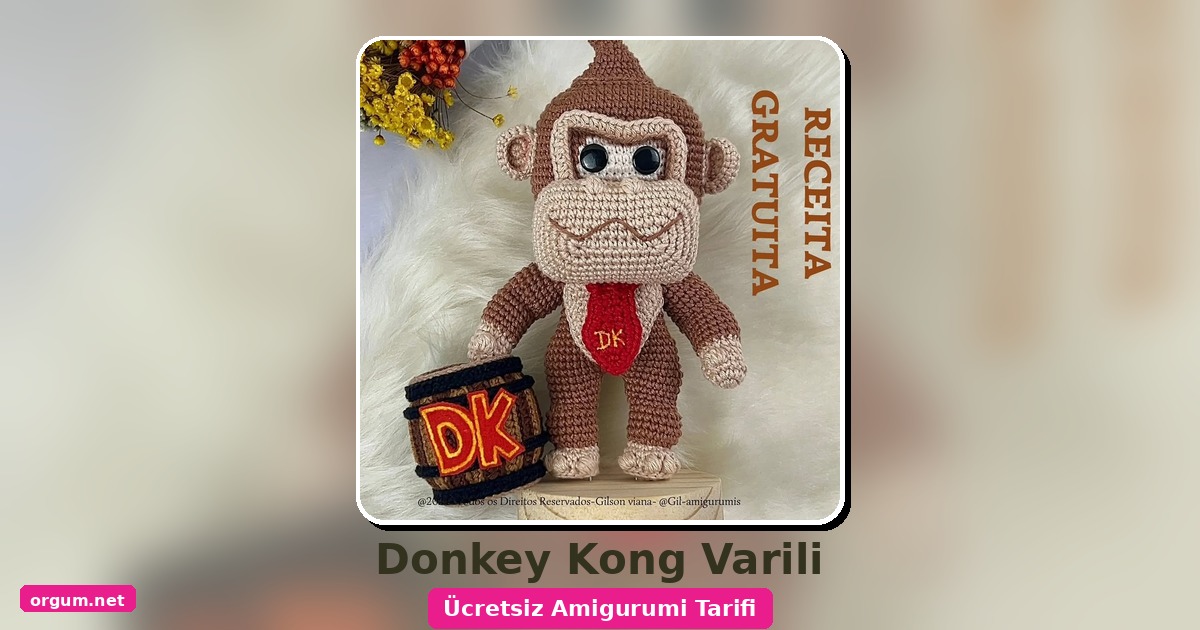 Donkey Kong Varili Amigurumi Tarifi: Ücretsiz Ve Detaylı Anlatım 1 Orgum.net - Ücretsiz Örgü Modelleri Ve Amigurumi Tarifleri