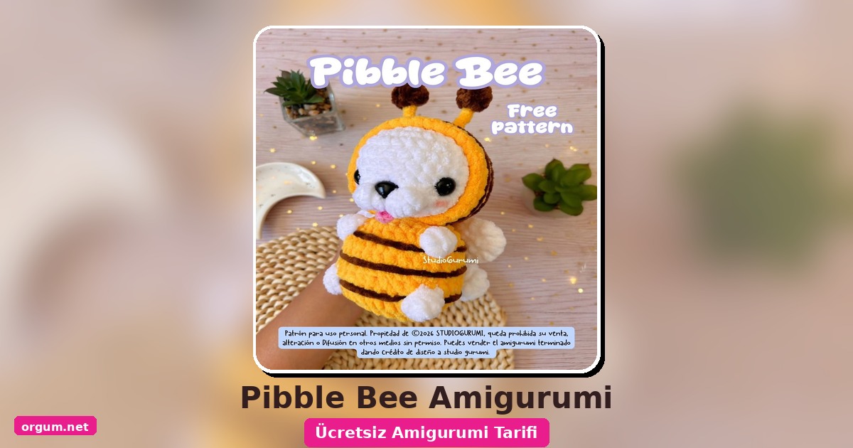 Pibble Bee Amigurumi Tarifi: Şönil İple Sevimli Arı Yapımı 1 Orgum.net - Ücretsiz Örgü Modelleri Ve Amigurumi Tarifleri