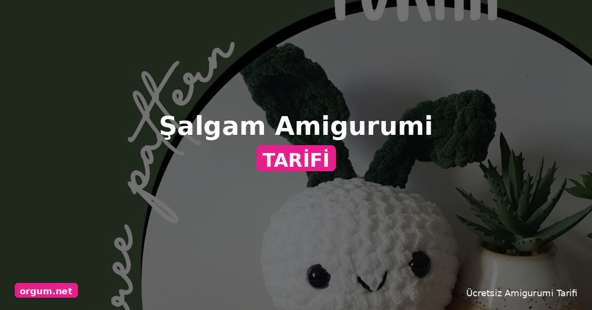 Orgum.net - Ücretsiz Örgü Modelleri Ve Amigurumi Tarifleri