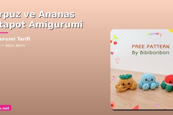 Orgum.net - Ücretsiz Örgü Modelleri Ve Amigurumi Tarifleri