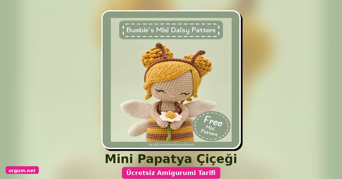 Mini Papatya Çiçeği Amigurumi Tarifi: Adım Adım Ücretsiz Yapılışı 1 Orgum.net - Ücretsiz Örgü Modelleri Ve Amigurumi Tarifleri
