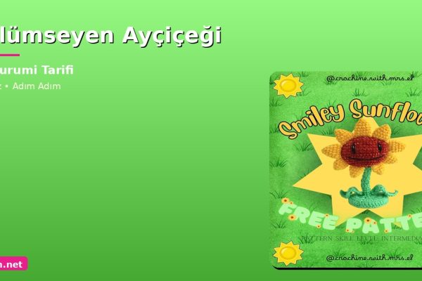 Gülümseyen Ayçiçeği Amigurumi Tarifi: Adım Adım Yapılışı 8 Orgum.net - Ücretsiz Örgü Modelleri Ve Amigurumi Tarifleri