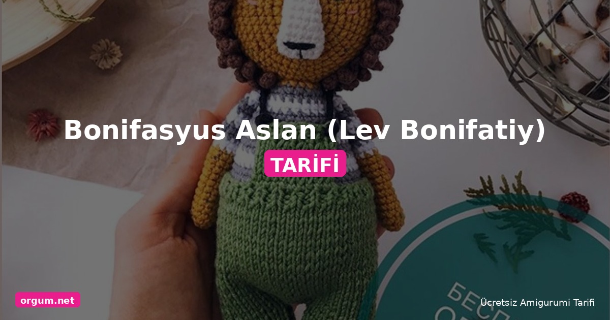 Bonifasyus Aslan Amigurumi Tarifi - Ücretsiz Türkçe Örgü Anlatımı 1 Orgum.net - Ücretsiz Örgü Modelleri Ve Amigurumi Tarifleri