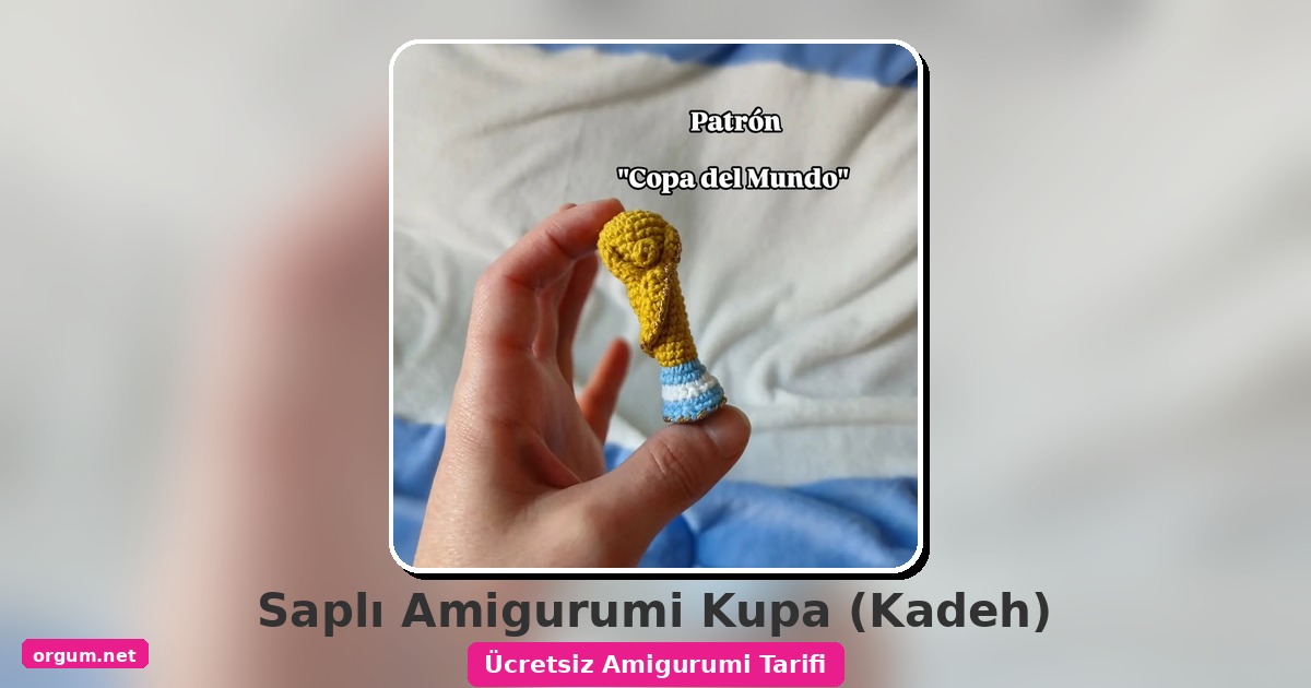 Saplı Amigurumi Kupa (Kadeh) Yapılışı - Ücretsiz Tarif 1 Orgum.net - Ücretsiz Örgü Modelleri Ve Amigurumi Tarifleri