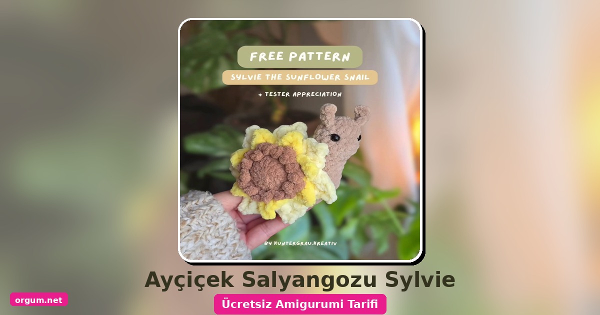 Ayçiçek Salyangozu Sylvie Amigurumi Ücretsiz Türkçe Tarifi 1 Orgum.net - Ücretsiz Örgü Modelleri Ve Amigurumi Tarifleri