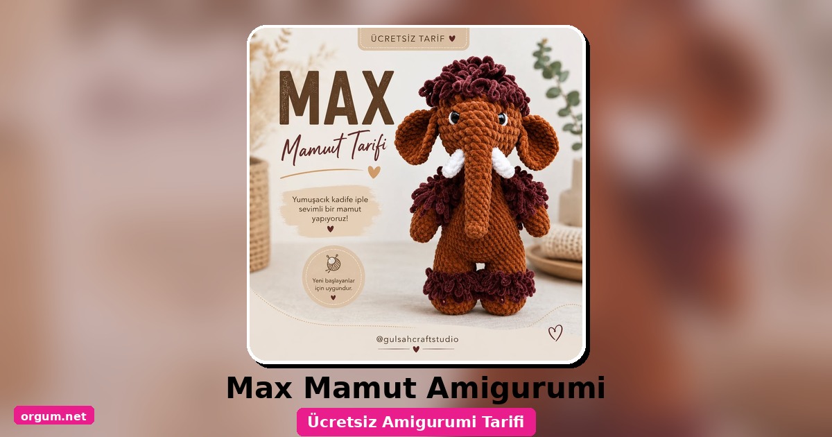 Max Mamut Amigurumi Tarifi: Kadife İplikle Yeni Başlayanlar İçin Ücretsiz Tarif 1 Orgum.net - Ücretsiz Örgü Modelleri Ve Amigurumi Tarifleri